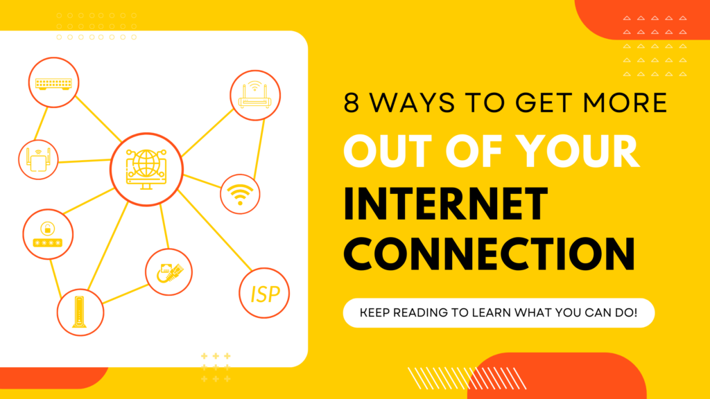 8 Ways to get more out of your internet connection